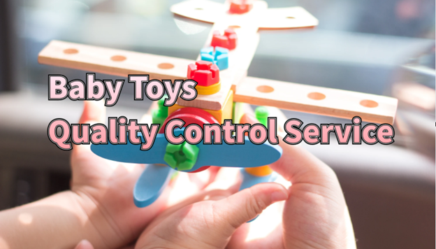 Baby Toys Quality Control Service in Asia