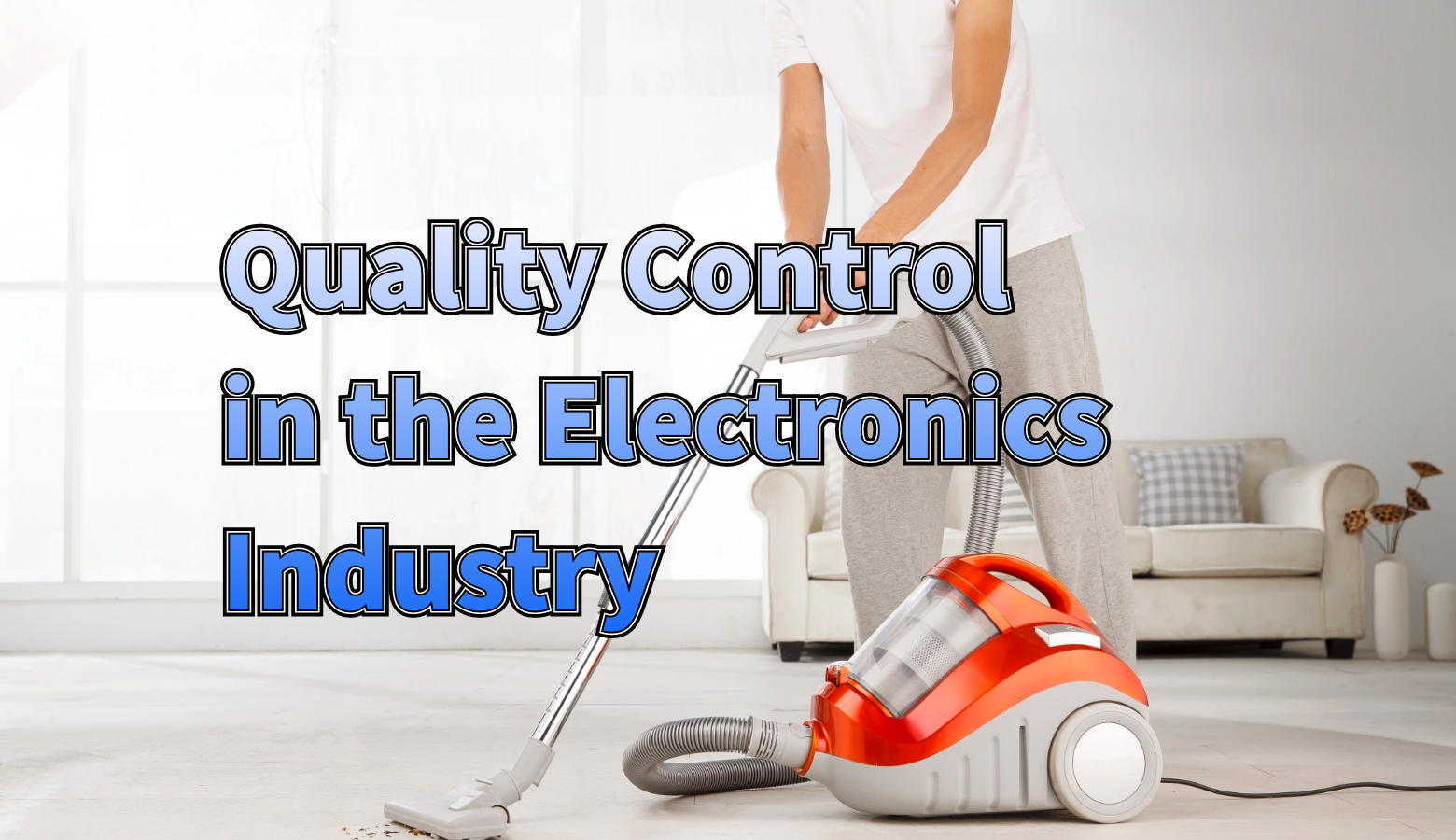 How to Implement Effective Quality Control in the Electronics Industry