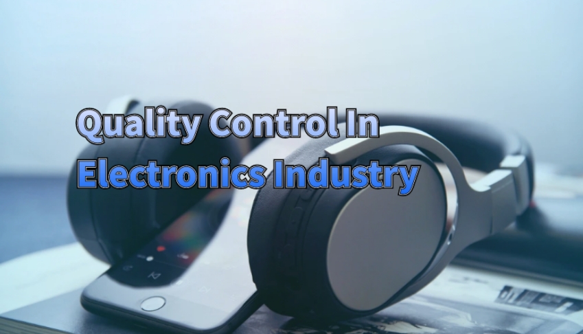 Quality_Control_In_Electronics_Industry.jpg