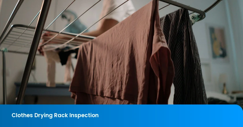Clothes Drying Rack Quality Inspection: Load, Stability, Folding Locks, Pinch Points, Corrosion, and Assembly