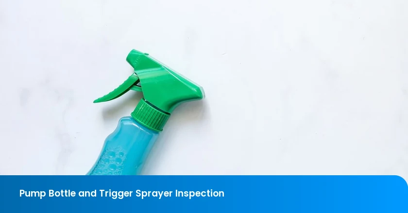 Pump Bottle and Trigger Sprayer Inspection: Dose Output, Prime Cycles, Lock Function, Leakage, Compatibility, and Cartons