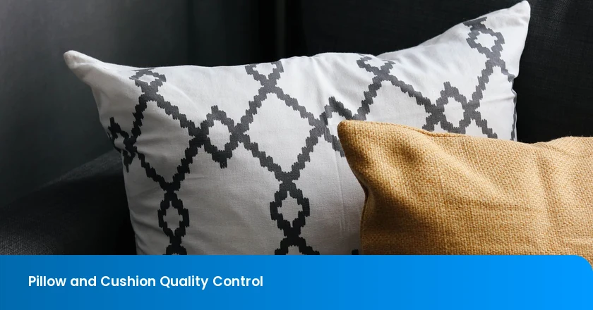 Pillow and Cushion Quality Control: Fill Weight, Loft Recovery, Dimensions, Odor, Seam Security, and Compression Packing