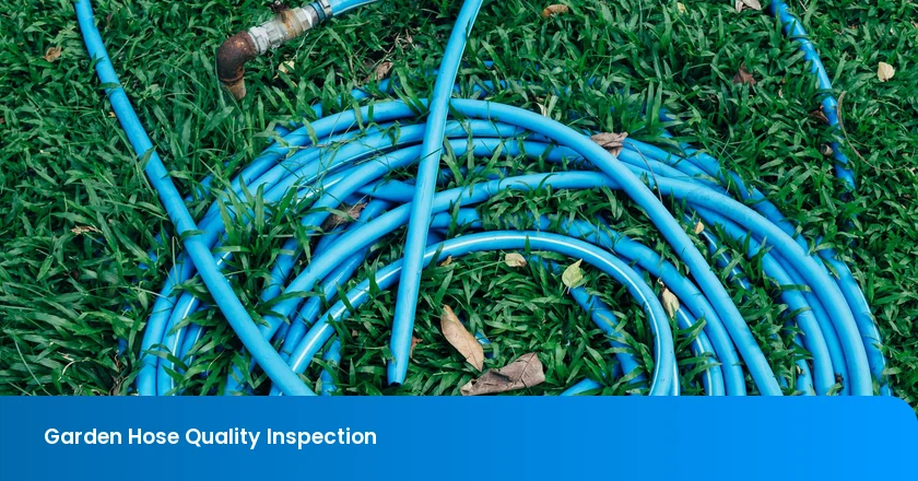 Garden Hose Quality Inspection Protocol: Pressure Leakage, Coupling Fit, Kink Recovery, Length, Odor, and Packaging