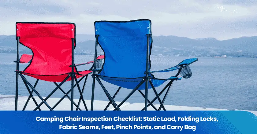 Camping Chair Inspection Checklist: Static Load, Folding Locks, Fabric Seams, Feet, Pinch Points, and Carry Bag