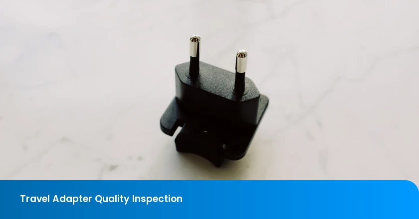 Travel Adapter Quality Inspection: Plug Fit, Safety Shutters, Grounding Path, USB Output, Markings, and Accessory Count