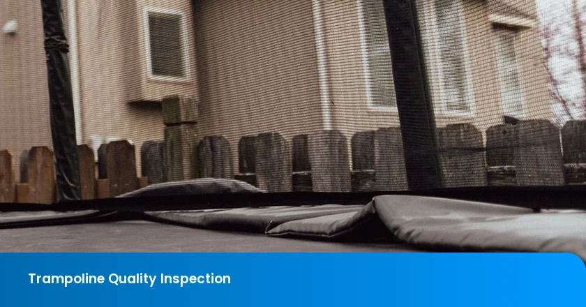 Trampoline Quality Inspection: Frame Assembly, Mat Tension, Spring Coverage, Enclosure Gaps, Accessory Straps, and Warnings