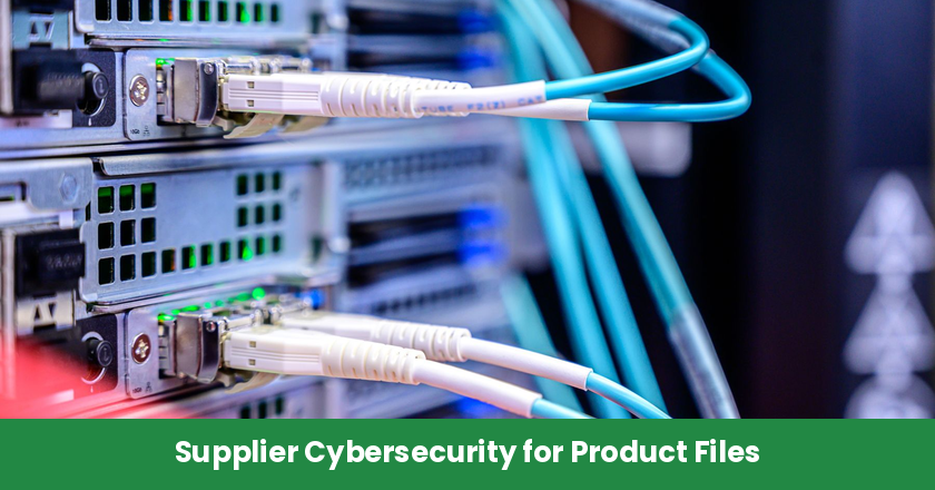 How to Evaluate Supplier Cybersecurity When Sharing Product Files