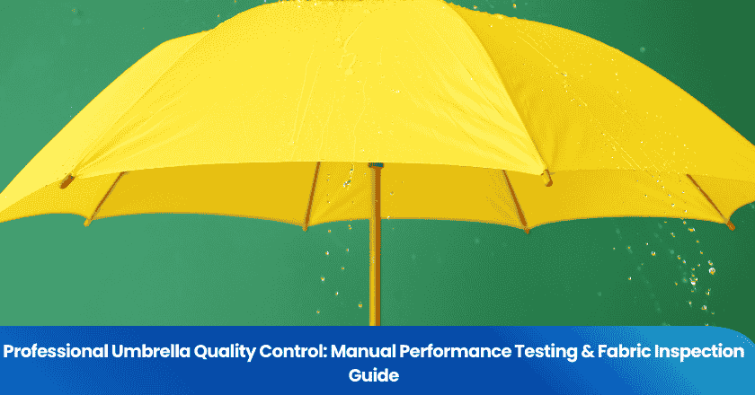 Professional Umbrella Quality Control: Manual Performance Testing & Fabric Inspection Guide