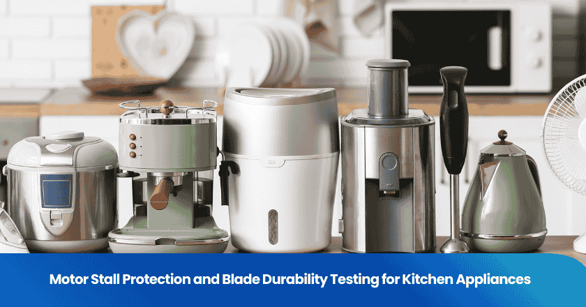 Motor Stall Protection and Blade Durability Testing for Kitchen Appliances
