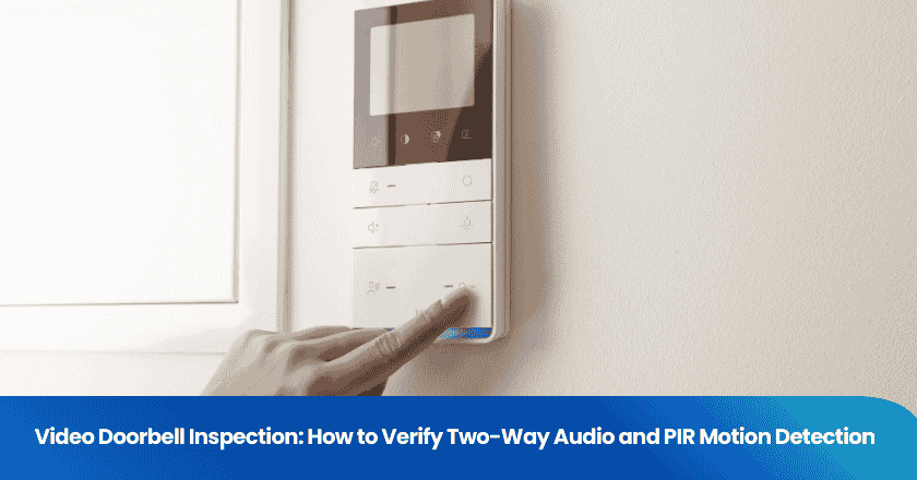 Video Doorbell Inspection: How to Verify Two-Way Audio and PIR Motion Detection