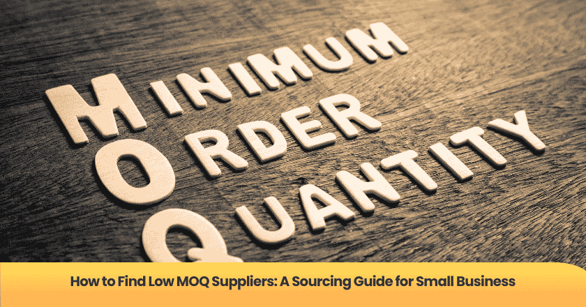 How to Find Low MOQ Suppliers: A Sourcing Guide for Small Business