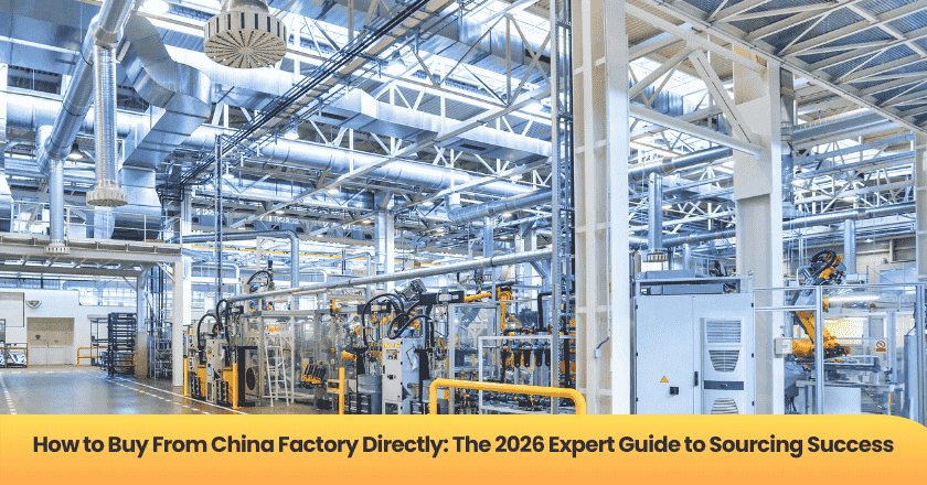 How to Buy From China Factory Directly: The 2026 Expert Guide to Sourcing Success