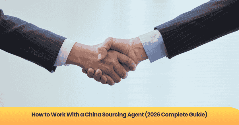 How to Work With a China Sourcing Agent (2026 Complete Guide)