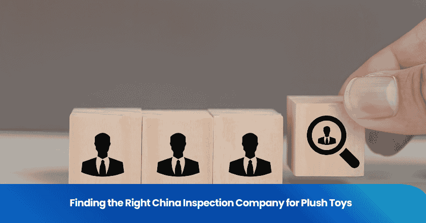 Finding the Right China Inspection Company for Plush Toys