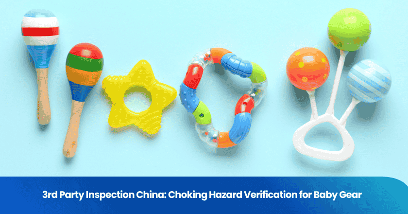 3rd Party Inspection China: Choking Hazard Verification for Baby Gear
