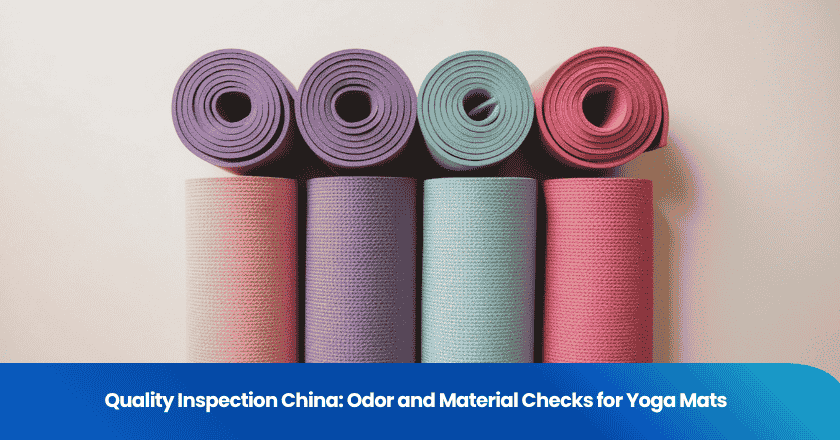 Quality Inspection China: Odor and Material Checks for Yoga Mats