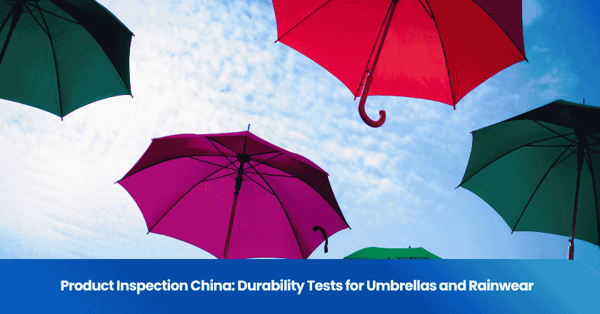 Product Inspection China: Durability Tests for Umbrellas and Rainwear