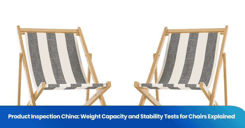 Product Inspection China: Weight Capacity and Stability Tests for Chairs Explained