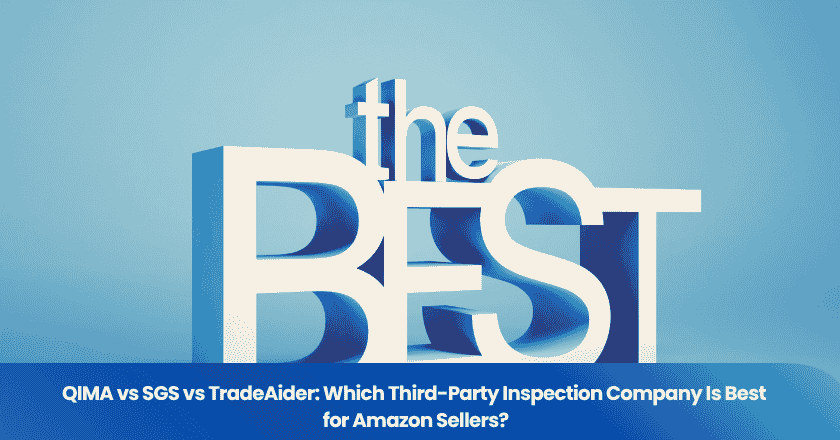 QIMA vs SGS vs TradeAider: Which Third-Party Inspection Company Is Best for Amazon Sellers?