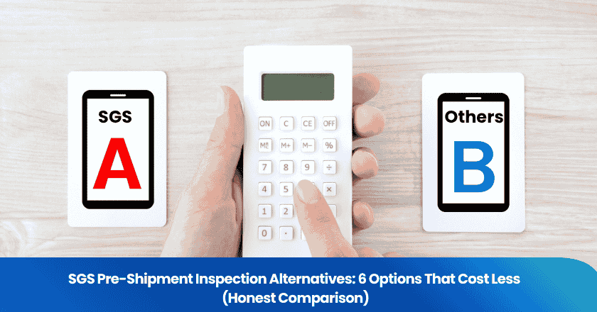 SGS Pre-Shipment Inspection Alternatives: 6 Options That Cost Less (Honest Comparison)