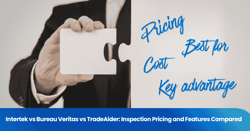 Intertek vs Bureau Veritas vs TradeAider: Inspection Pricing and Features Compared