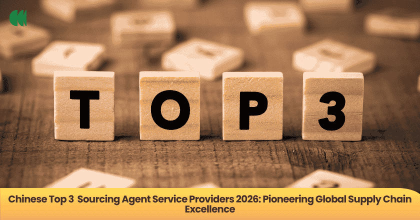 Chinese Top 3  Sourcing Agent Service Providers 2026: Pioneering Global Supply Chain Excellence