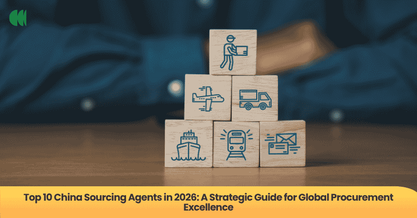 Top 10 China Sourcing Agents in 2026: A Strategic Guide for Global Procurement Excellence