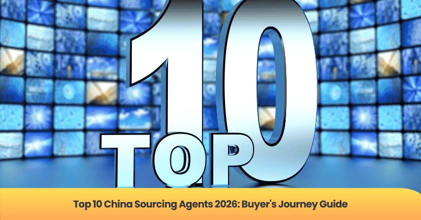Top 10 China Sourcing Agents 2026: Buyer's Journey Guide