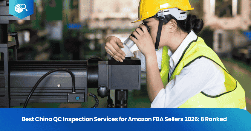 Best China QC Inspection Services for Amazon FBA Sellers 2026: 8 Ranked