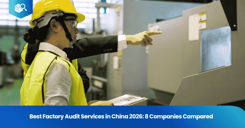 Best Factory Audit Services in China 2026: 8 Companies Compared