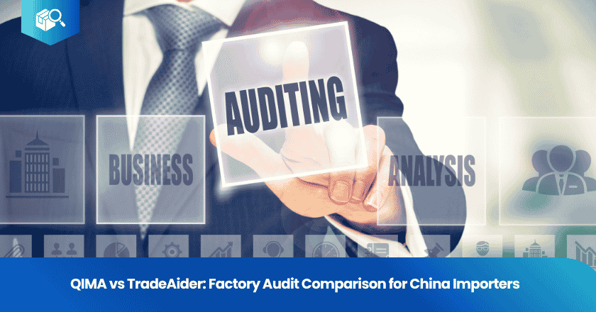 QIMA vs TradeAider: Factory Audit Comparison for China Importers