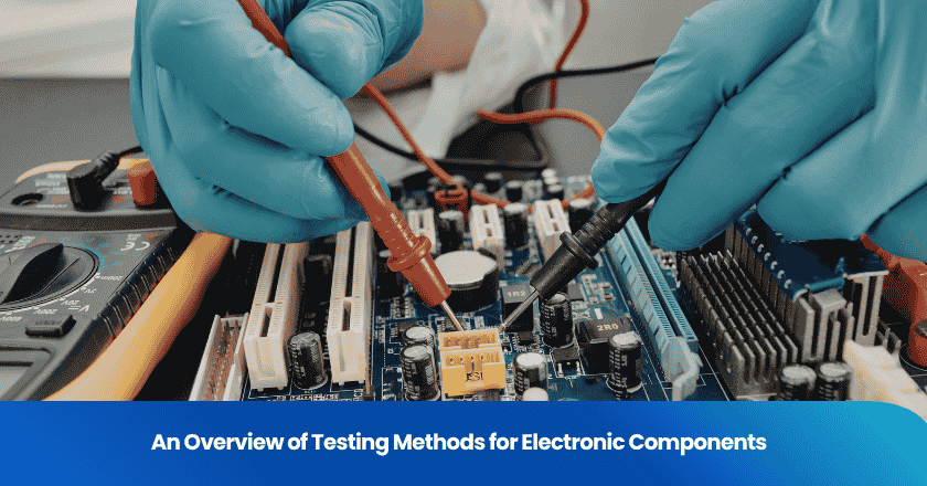 An Overview of Testing Methods for Electronic Components