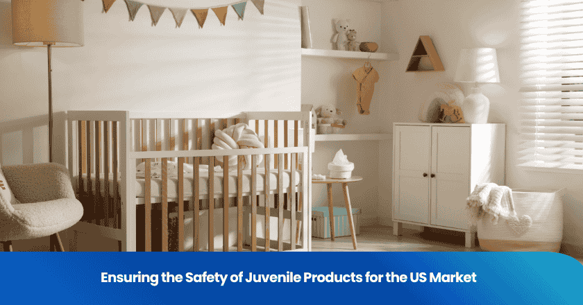 Ensuring the Safety of Juvenile Products for the US Market
