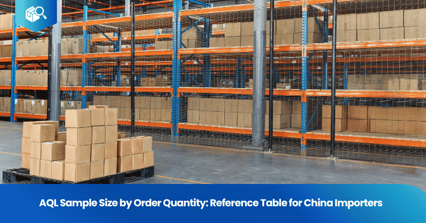 AQL Sample Size by Order Quantity: Reference Table for China Importers