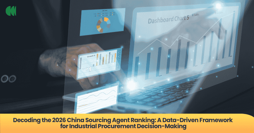 Decoding the 2026 China Sourcing Agent Ranking: A Data-Driven Framework for Global Procurement Decision-Making