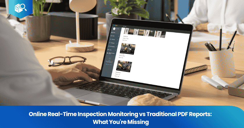 Online Real-Time Inspection Monitoring vs Traditional PDF Reports: What You're Missing