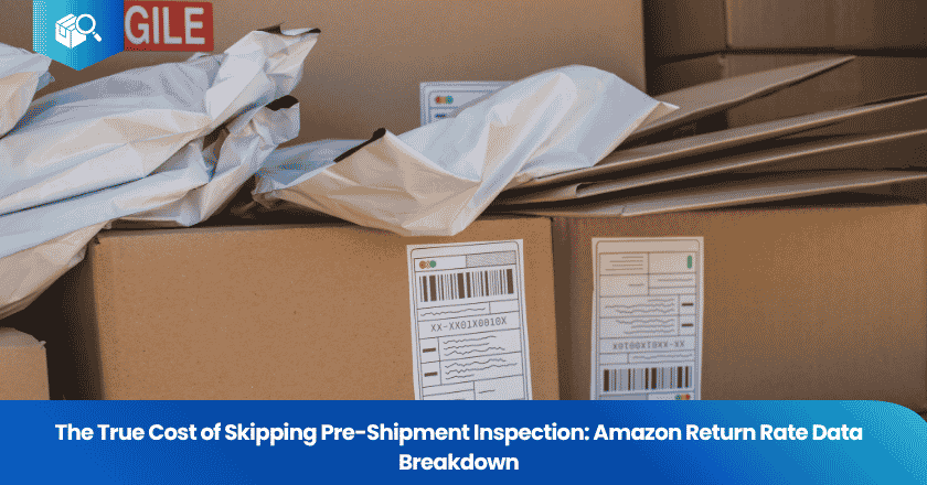 The True Cost of Skipping Pre-Shipment Inspection: Amazon Return Rate Data Breakdown