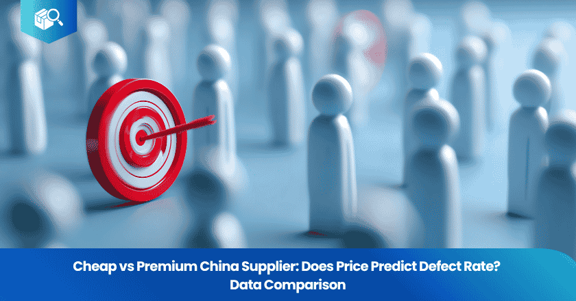 Cheap vs Premium China Supplier: Does Price Predict Defect Rate? Data Comparison