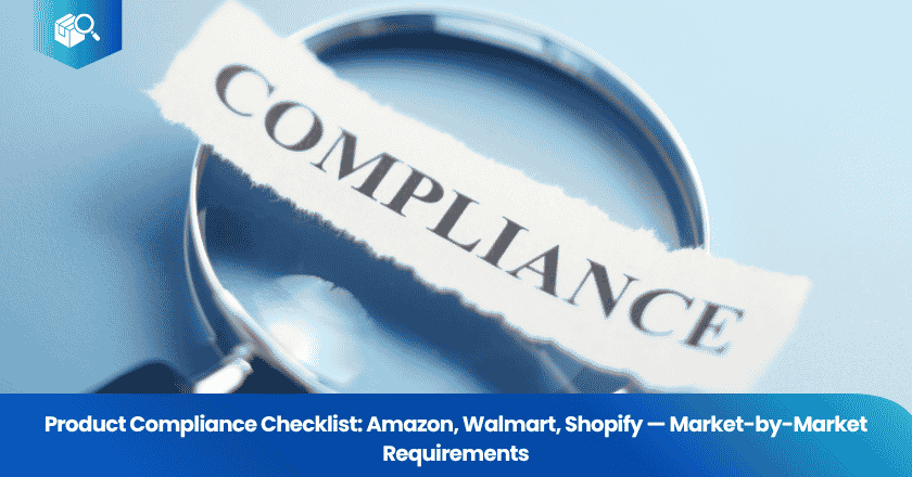 Product Compliance Checklist: Amazon, Walmart, Shopify — Market-by-Market Requirements