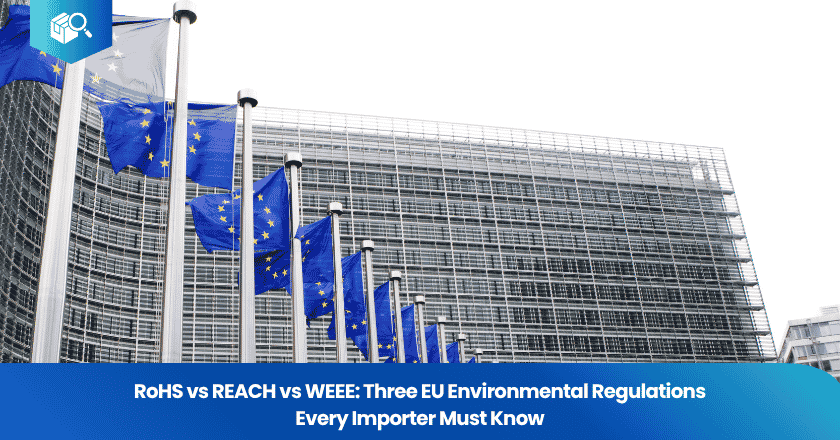 RoHS vs REACH vs WEEE: Three EU Environmental Regulations Every Importer Must Know
