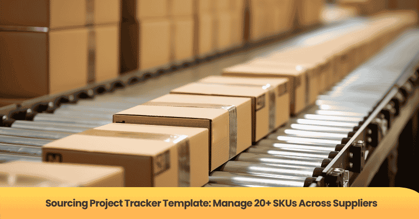 Sourcing Project Tracker Template: Manage 20+ SKUs Across Suppliers