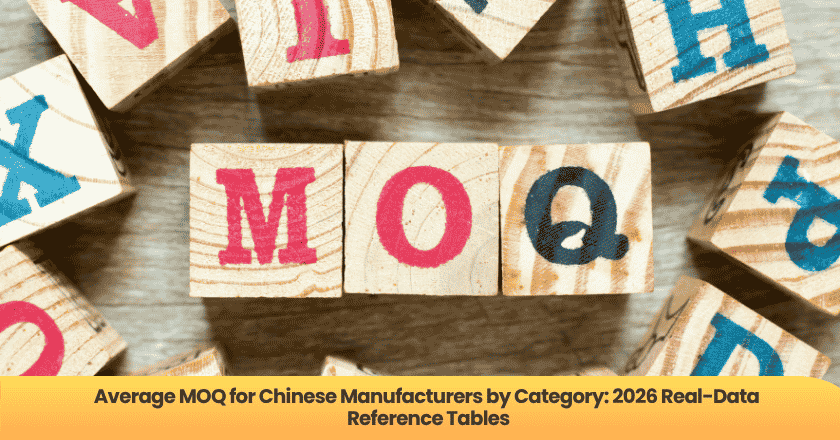 Average MOQ for Chinese Manufacturers by Category: 2026 Real-Data Reference Tables