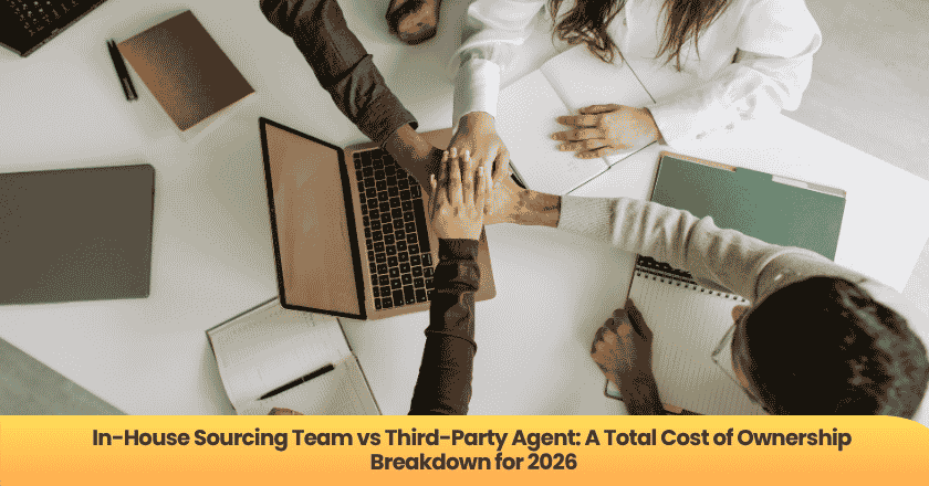 In-House Sourcing Team vs Third-Party Agent: A Total Cost of Ownership Breakdown for 2026
