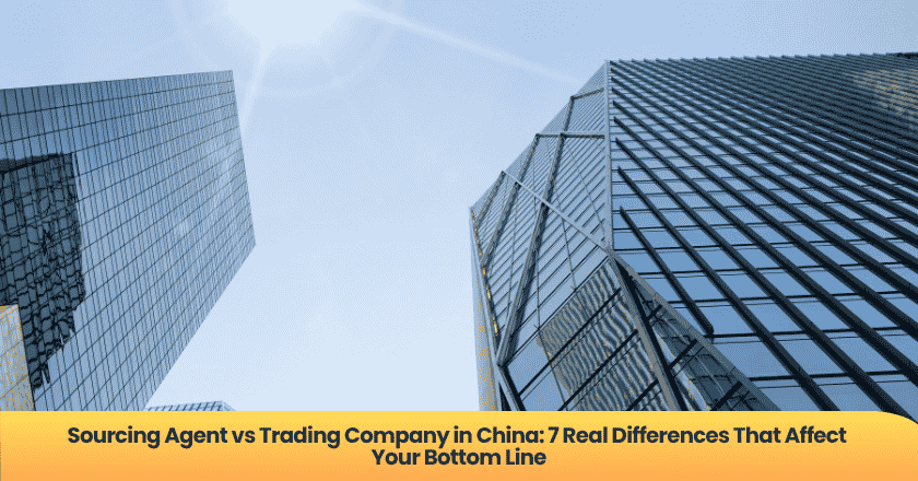 Sourcing Agent vs Trading Company in China: 7 Real Differences That Affect Your Bottom Line
