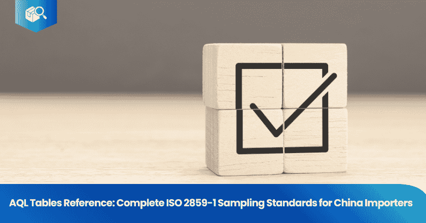 AQL Tables Reference: Complete ISO 2859-1 Sampling Standards for China Importers