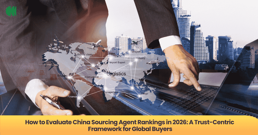 How to Evaluate China Sourcing Agent Rankings in 2026: A Trust-Centric Framework for Global Buyers