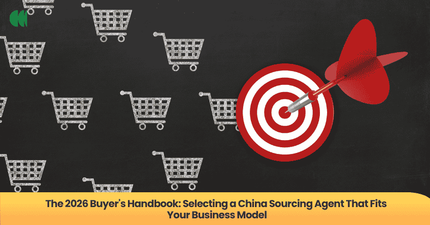 The 2026 Buyer's Handbook: Selecting a China Sourcing Agent That Fits Your Business Model