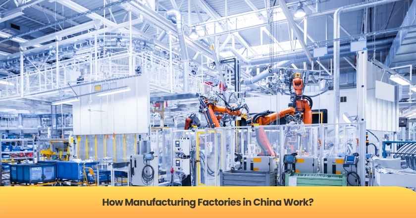 How Manufacturing Factories in China Work?