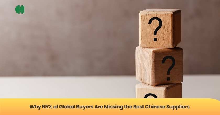 Why 95% of Global Buyers Are Missing the Best Chinese Suppliers (And How to Fix It)