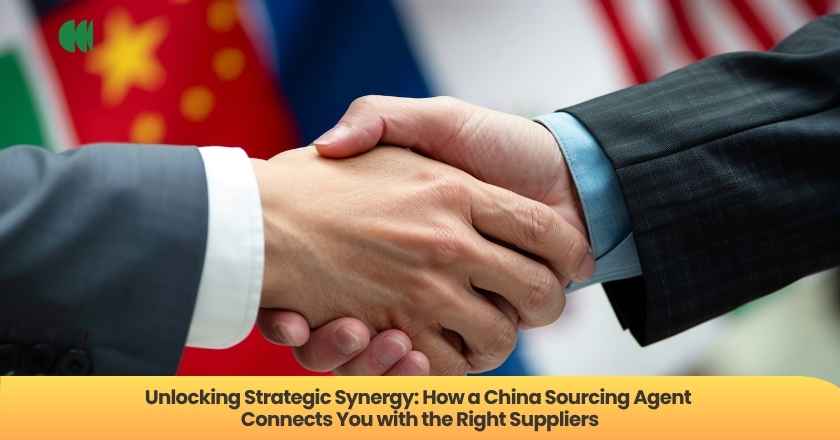 Unlocking Strategic Synergy: How a China Sourcing Agent Connects You with the Right Suppliers